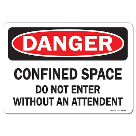 OSHA Danger Sign, Confined Space Do Not Enter W/O An Attendent, 10in X 7in Aluminum